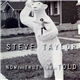 Steve Taylor - Now The Truth Can Be Told